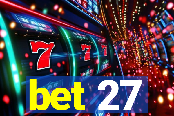 bet 27